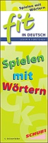 FIT in Deutsch - Lesen & Verstehen: Spielen mit Wörtern