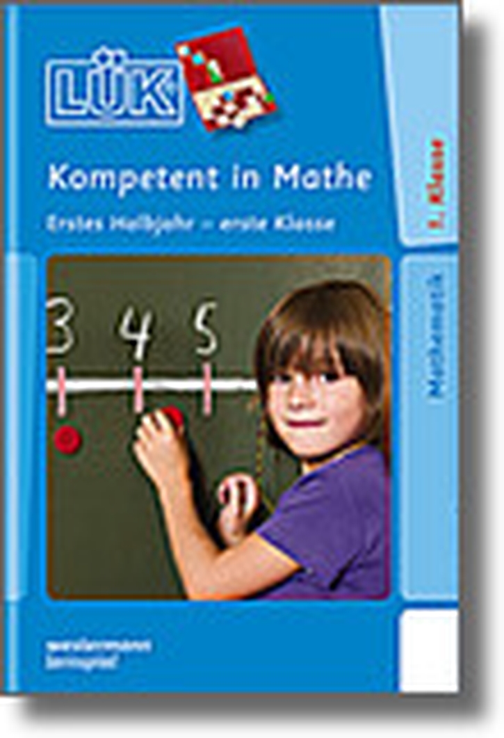Lük-Heft Kompetent in Mathe 1. Klasse / 1. Halbjahr